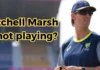 AUS vs IRE, T20 World Cup 2026: Here’s why Mitchell Marsh is not playing today’s match