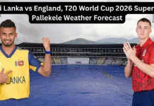 Sri Lanka vs England, T20 World Cup 2026 Super 8: Pallekele Weather Forecast – Will rain play a spoilsport?