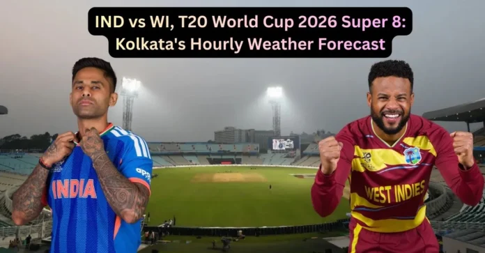 IND-vs-WI-T20-World-Cup-2026-Super-8-Kolkatas-Hourly-Weather-Forecast.webp