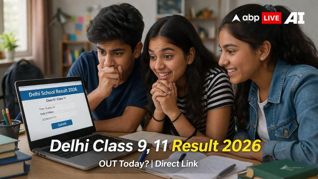 Delhi Class 9, 11 Result 2026 OUT Today? Check DoE Result on edudel.nic.in | Direct Link, Time