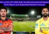 SRH vs CSK, IPL 2026: Rajiv Gandhi International Stadium Pitch Report and Hyderabad Weather Forecast