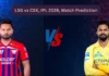 LSG vs CSK, IPL 2026, Match Prediction: Who will win today’s game between Lucknow Super Giants and Chennai Super Kings?