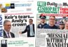 The Papers: ‘Keir’s tears… Andy’s crown’ and ‘Messiah without a mandate’