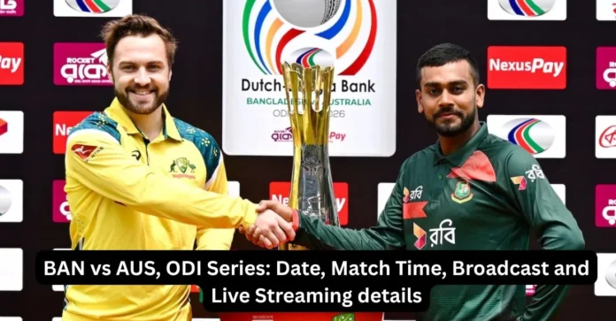 BAN-vs-AUS-ODI-Series-Date-Match-Time-Broadcast-and-Live-Streaming-details.webp