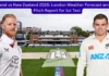 England vs New Zealand 2026: London Weather Forecast and Lord’s Pitch Report for first Test