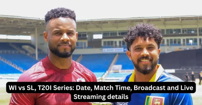 WI-vs-SL-T20I-Series-Date-Match-Time-Broadcast-and-Live-Streaming-details.webp