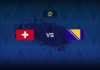 LIVE – Switzerland v Bosnia and Herzegovina: Commentary, updates, goals and stats